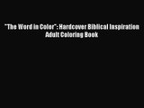 (PDF Download) The Word in Color: Hardcover Biblical Inspiration Adult Coloring Book Download