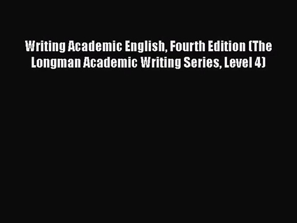 [PDF Download] Writing Academic English Fourth Edition (The Longman Academic Writing Series