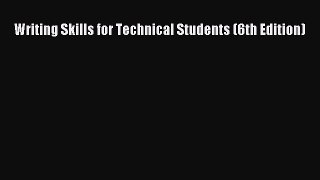 [PDF Download] Writing Skills for Technical Students (6th Edition) [PDF] Full Ebook