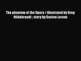[PDF Download] The phantom of the Opera / illustrated by Greg Hildebrandt  story by Gaston