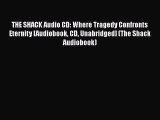 [PDF Download] THE SHACK Audio CD: Where Tragedy Confronts Eternity [Audiobook CD Unabridged]