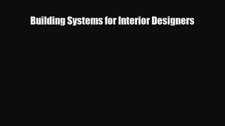 [PDF Download] Building Systems for Interior Designers [Read] Full Ebook