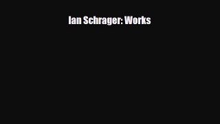 [PDF Download] Ian Schrager: Works [PDF] Full Ebook