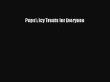 Pops!: Icy Treats for Everyone  PDF Download