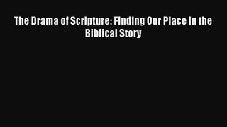 (PDF Download) The Drama of Scripture: Finding Our Place in the Biblical Story Download