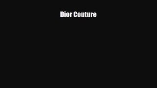 [PDF Download] Dior Couture [PDF] Online