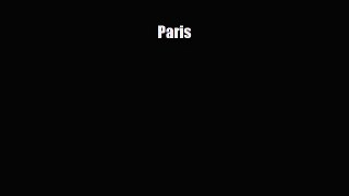 [PDF Download] Paris [Read] Full Ebook