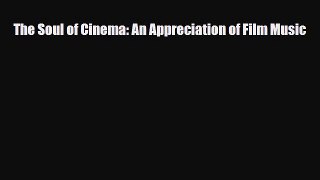 [PDF Download] The Soul of Cinema: An Appreciation of Film Music [Download] Online