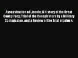 [PDF Download] Assassination of Lincoln a History of the Great Conspiracy Trial of the Conspirators