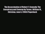 [PDF Download] The Assassination of Robert F. Kennedy: The Conspiracy and Coverup by Turner