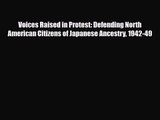[PDF Download] Voices Raised in Protest: Defending North American Citizens of Japanese Ancestry