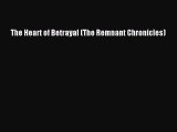 (PDF Download) The Heart of Betrayal (The Remnant Chronicles) Download