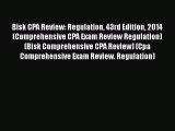 Bisk CPA Review: Regulation 43rd Edition 2014 (Comprehensive CPA Exam Review Regulation) (Bisk