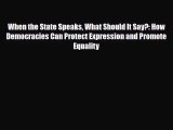 [PDF Download] When the State Speaks What Should It Say?: How Democracies Can Protect Expression