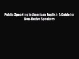 (PDF Download) Public Speaking in American English: A Guide for Non-Native Speakers PDF