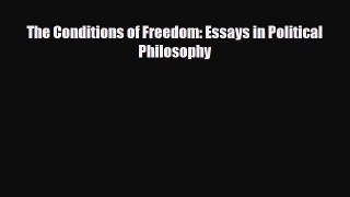 [PDF Download] The Conditions of Freedom: Essays in Political Philosophy [Download] Online