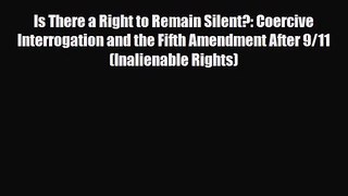 [PDF Download] Is There a Right to Remain Silent?: Coercive Interrogation and the Fifth Amendment