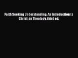 (PDF Download) Faith Seeking Understanding: An Introduction to Christian Theology third ed.