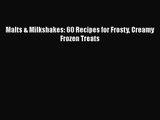 Malts & Milkshakes: 60 Recipes for Frosty Creamy Frozen Treats Read Online PDF