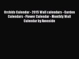 [PDF Download] Orchids Calendar - 2015 Wall calendars - Garden Calendars - Flower Calendar