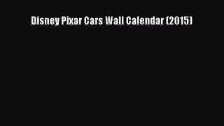 [PDF Download] Disney Pixar Cars Wall Calendar (2015) [Read] Full Ebook