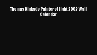 [PDF Download] Thomas Kinkade Painter of Light 2002 Wall Calendar [Download] Online
