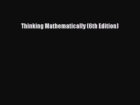 [PDF Download] Thinking Mathematically (6th Edition) [PDF] Online