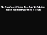 The Greek Yogurt Kitchen: More Than 130 Delicious Healthy Recipes for Every Meal of the Day