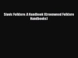 (PDF Download) Slavic Folklore: A Handbook (Greenwood Folklore Handbooks) Download
