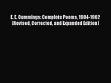 (PDF Download) E. E. Cummings: Complete Poems 1904-1962 (Revised Corrected and Expanded Edition)