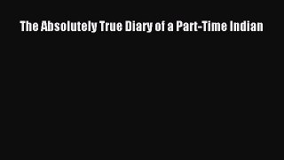 (PDF Download) The Absolutely True Diary of a Part-Time Indian PDF