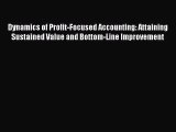 Dynamics of Profit-Focused Accounting: Attaining Sustained Value and Bottom-Line Improvement