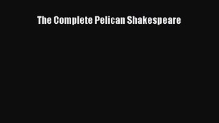 (PDF Download) The Complete Pelican Shakespeare Read Online