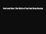 [PDF Download] Fuel and Guts: The Birth of Top Fuel Drag Racing [Read] Full Ebook