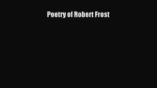 (PDF Download) Poetry of Robert Frost Download