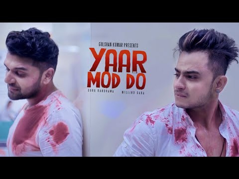 Yaar Mod Do Full Video Song - Guru Randhawa, Millind Gaba - MA Official Channel