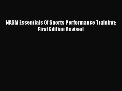 (PDF Download) NASM Essentials Of Sports Performance Training: First Edition Revised PDF