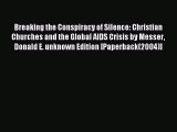 [PDF Download] Breaking the Conspiracy of Silence: Christian Churches and the Global AIDS Crisis