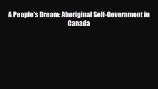 [PDF Download] A People's Dream: Aboriginal Self-Government in Canada [PDF] Full Ebook