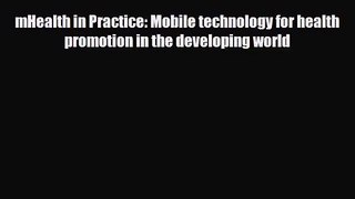 [PDF Download] mHealth in Practice: Mobile technology for health promotion in the developing