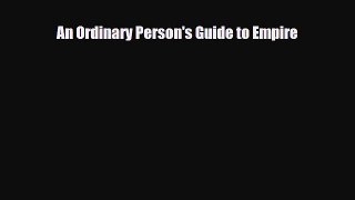 [PDF Download] An Ordinary Person's Guide to Empire [Download] Full Ebook