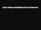 [PDF Download] Super Tuning and Modifying Carter Carburetors [PDF] Online