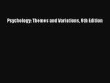 (PDF Download) Psychology: Themes and Variations 9th Edition PDF