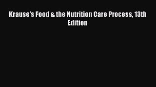 (PDF Download) Krause's Food & the Nutrition Care Process 13th Edition Read Online