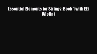 (PDF Download) Essential Elements for Strings: Book 1 with EEi (Violin) Download