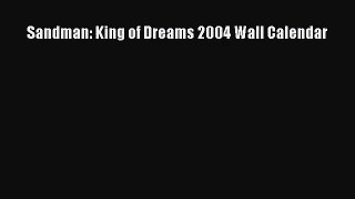 [PDF Download] Sandman: King of Dreams 2004 Wall Calendar [Download] Full Ebook