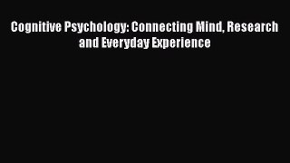 (PDF Download) Cognitive Psychology: Connecting Mind Research and Everyday Experience PDF