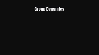 (PDF Download) Group Dynamics Download