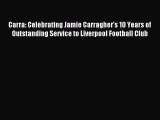 [PDF Download] Carra: Celebrating Jamie Carragher's 10 Years of Outstanding Service to Liverpool