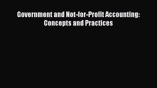 Government and Not-for-Profit Accounting: Concepts and Practices Free Download Book